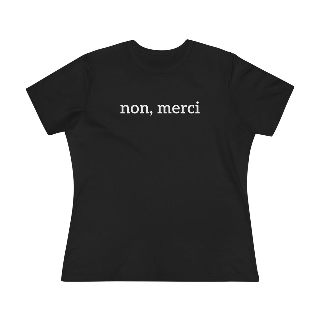 Semi-fitted "Non, Merci" Tee (black or white)