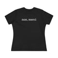 Semi-fitted "Non, Merci" Tee (black or white)