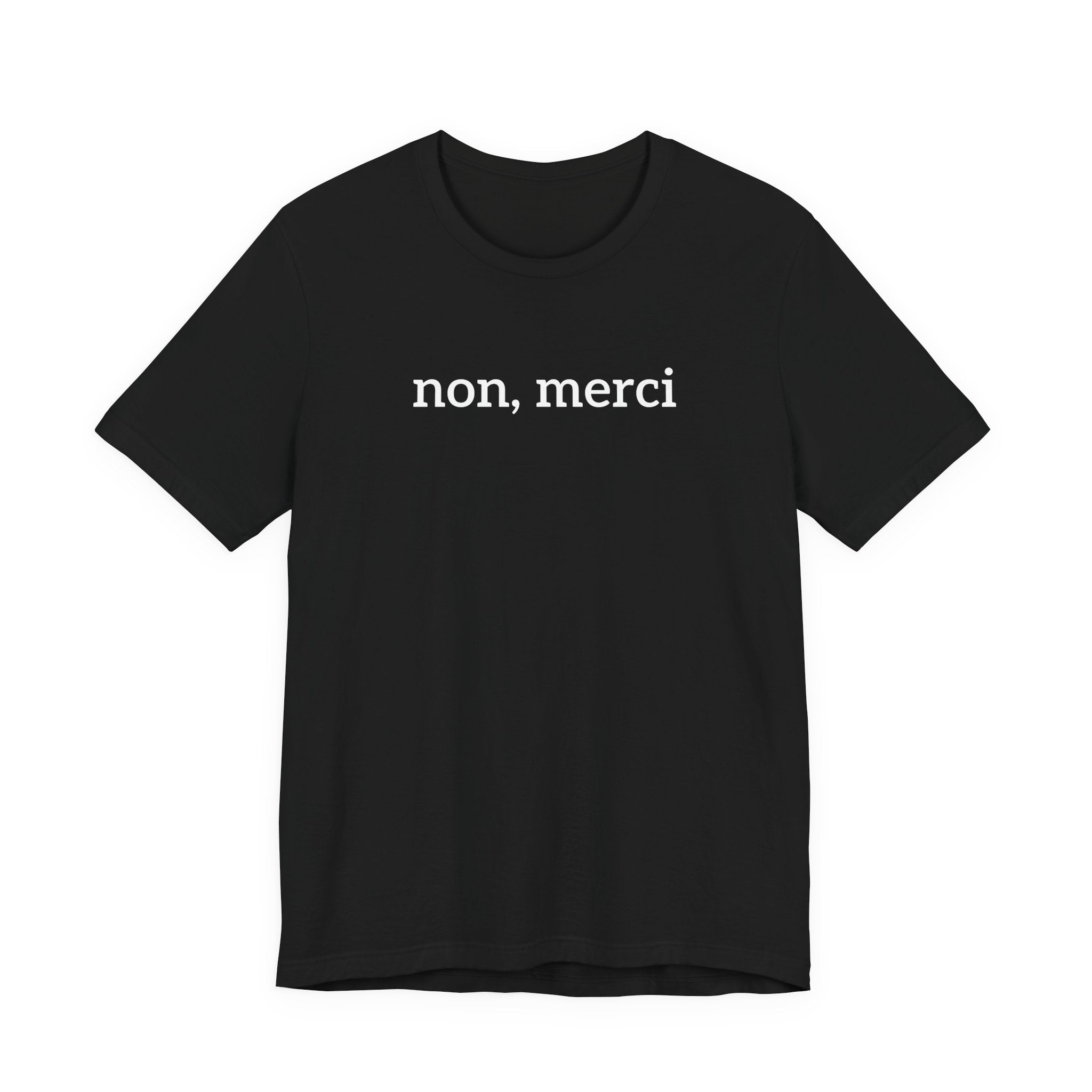 Classic "Non, Merci" Tee (black or white)